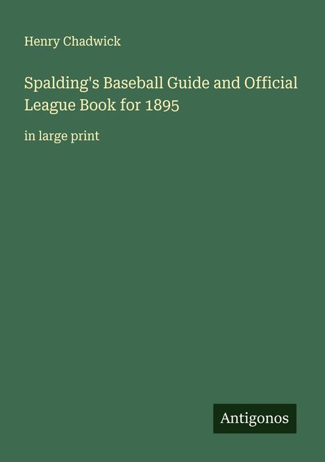 Henry Chadwick: Spalding's Baseball Guide and Official League Book for 1895, Buch