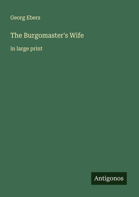 Georg Ebers: The Burgomaster's Wife, Buch