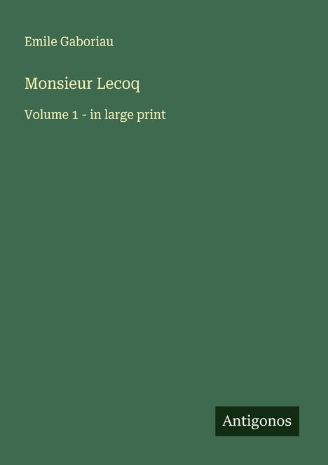 Emile Gaboriau: Monsieur Lecoq, Buch