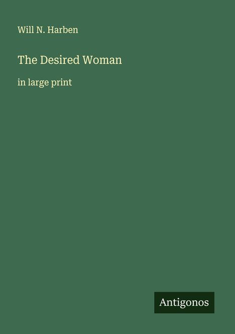 Will N. Harben: The Desired Woman, Buch