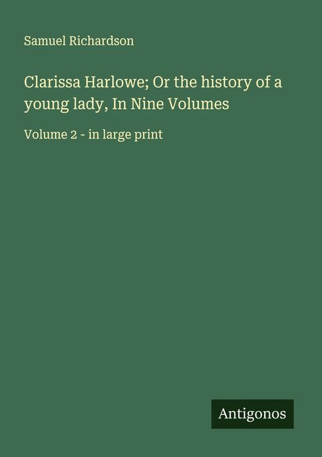 Samuel Richardson: Clarissa Harlowe; Or the history of a young lady, In Nine Volumes, Buch