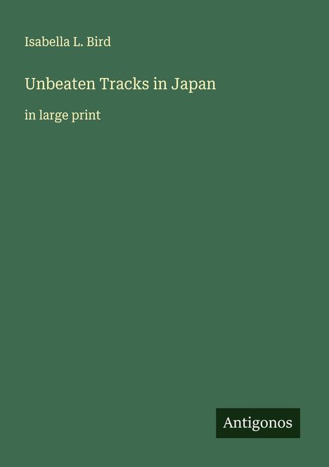Isabella L. Bird: Unbeaten Tracks in Japan, Buch