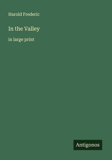 Harold Frederic: In the Valley, Buch