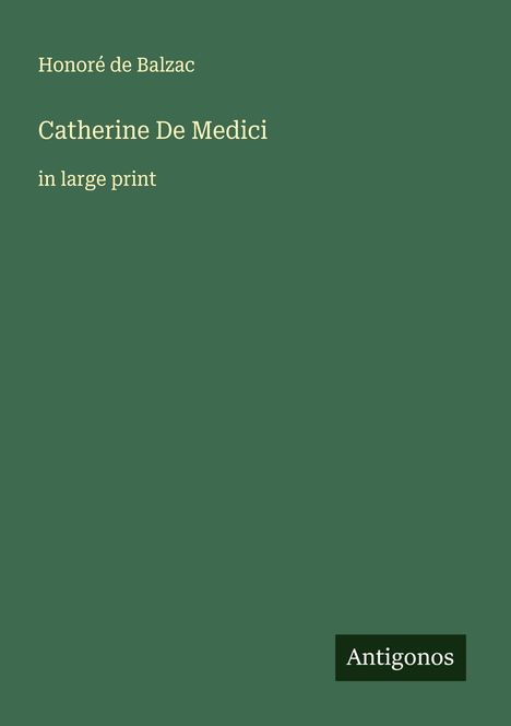 Honoré de Balzac: Catherine De Medici, Buch