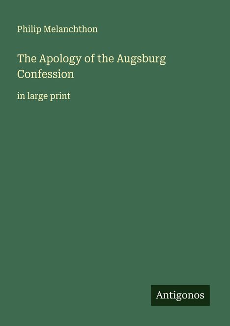 Philip Melanchthon: The Apology of the Augsburg Confession, Buch