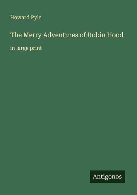 Howard Pyle: The Merry Adventures of Robin Hood, Buch