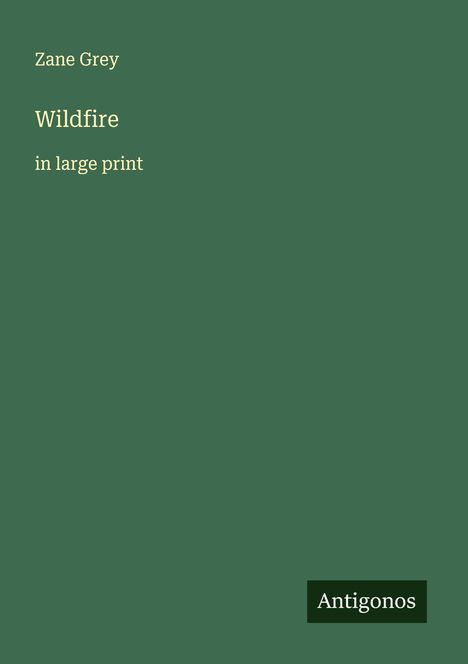 Zane Grey: Wildfire, Buch