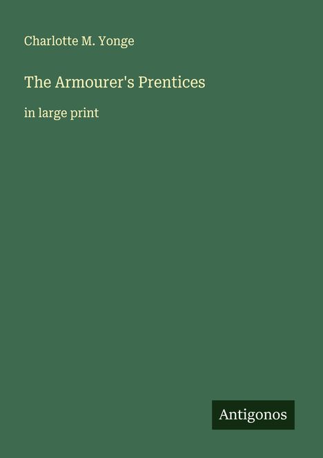 Charlotte M. Yonge: The Armourer's Prentices, Buch