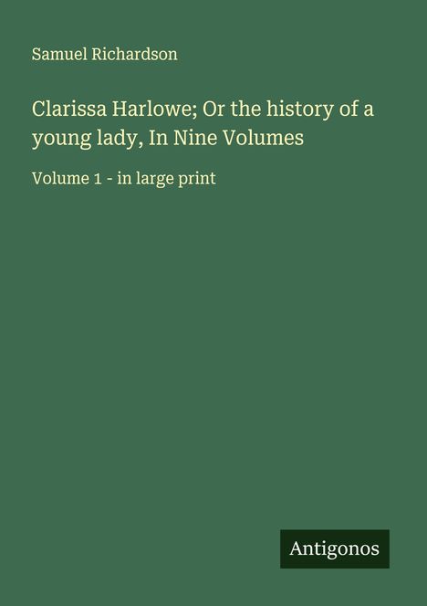 Samuel Richardson: Clarissa Harlowe; Or the history of a young lady, In Nine Volumes, Buch