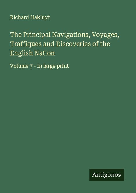 Richard Hakluyt: The Principal Navigations, Voyages, Traffiques and Discoveries of the English Nation, Buch