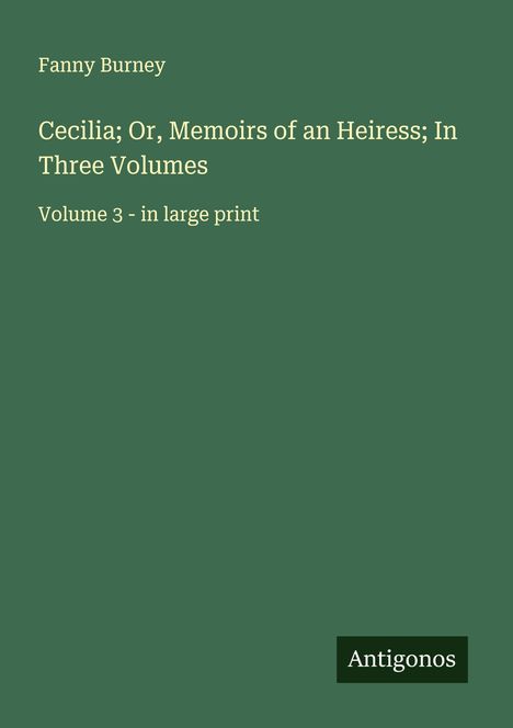 Fanny Burney: Cecilia; Or, Memoirs of an Heiress; In Three Volumes, Buch