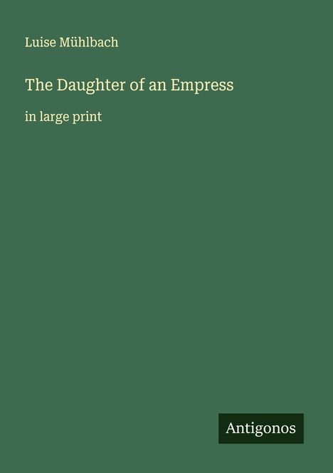 Luise Mühlbach: The Daughter of an Empress, Buch