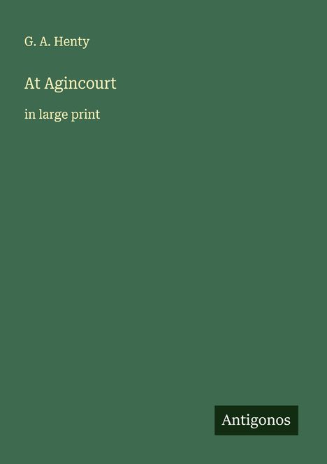 G. A. Henty: At Agincourt, Buch