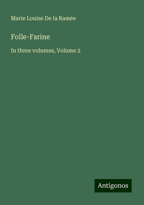 Marie Louise de la Ramée: Folle-Farine, Buch