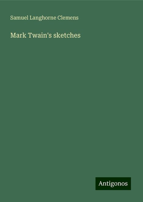 Samuel Langhorne Clemens: Mark Twain's sketches, Buch