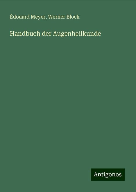 Édouard Meyer: Handbuch der Augenheilkunde, Buch