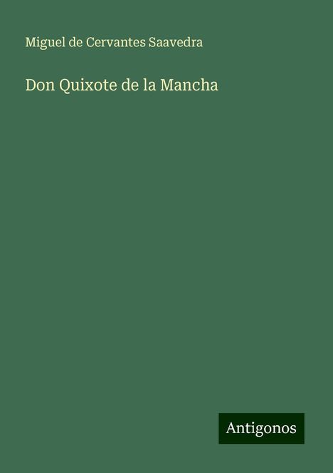 Miguel de Cervantes Saavedra: Don Quixote de la Mancha, Buch