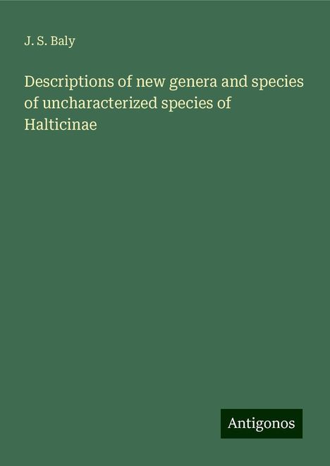 J. S. Baly: Descriptions of new genera and species of uncharacterized species of Halticinae, Buch