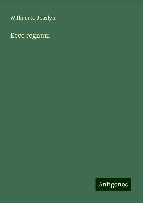 William R. Josslyn: Ecce regnum, Buch