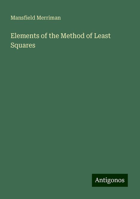 Mansfield Merriman: Elements of the Method of Least Squares, Buch