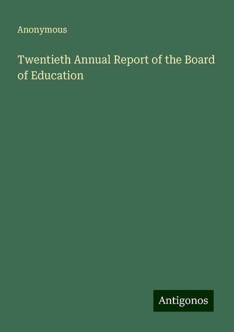 Anonymous: Twentieth Annual Report of the Board of Education, Buch