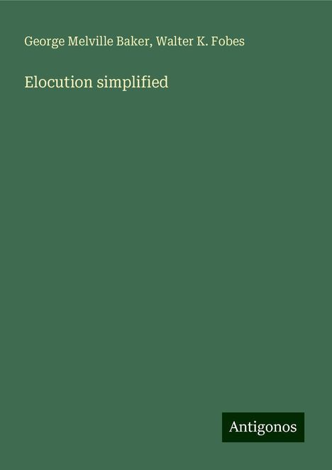 George Melville Baker: Elocution simplified, Buch