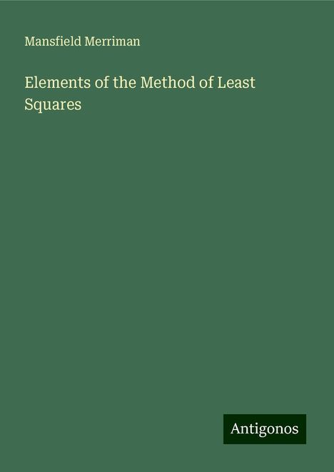 Mansfield Merriman: Elements of the Method of Least Squares, Buch