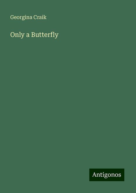 Georgina Craik: Only a Butterfly, Buch