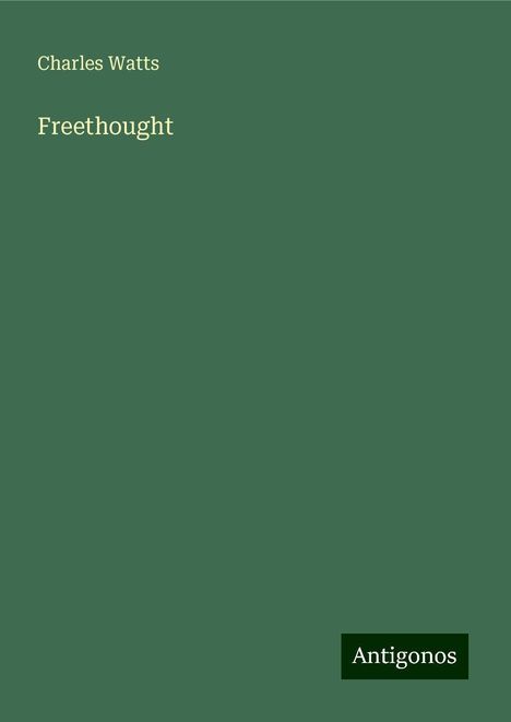 Charles Watts: Freethought, Buch