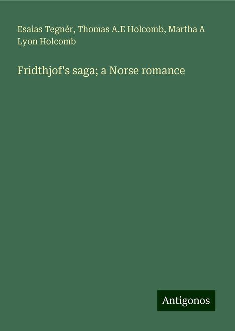 Esaias Tegnér: Fridthjof's saga; a Norse romance, Buch