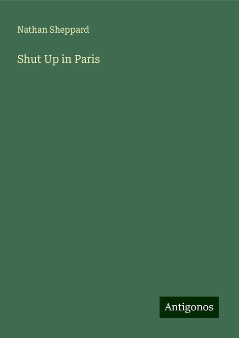 Nathan Sheppard: Shut Up in Paris, Buch