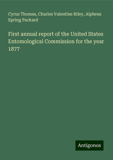 Cyrus Thomas: First annual report of the United States Entomological Commission for the year 1877, Buch