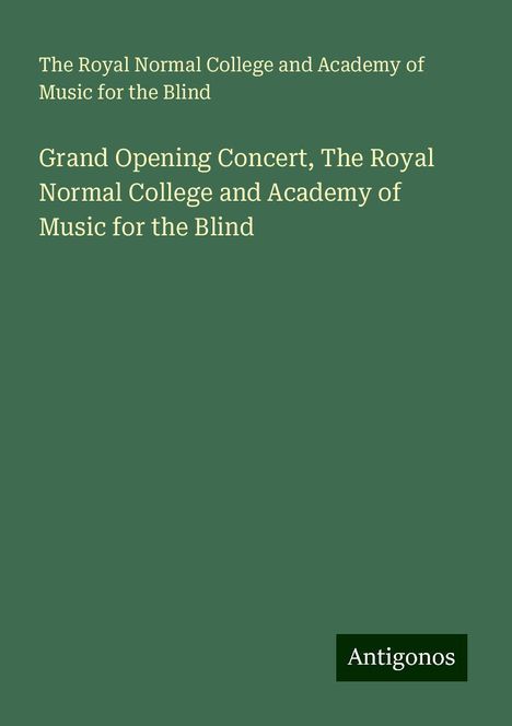 The Royal Normal College and Academy of Music for the Blind: Grand Opening Concert, The Royal Normal College and Academy of Music for the Blind, Buch