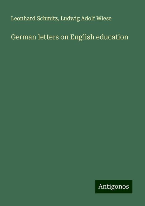 Leonhard Schmitz: German letters on English education, Buch