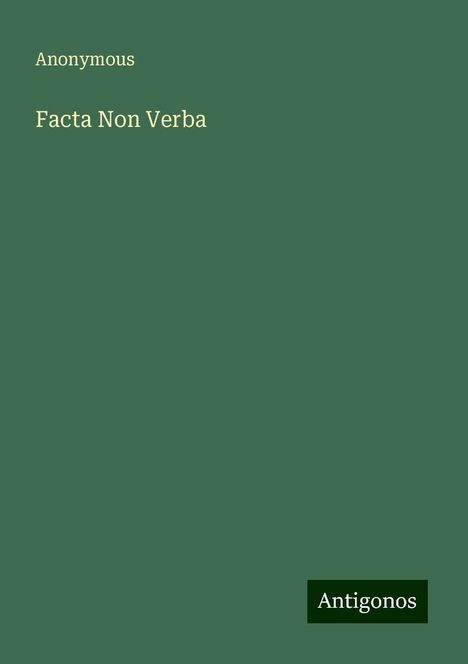 Anonymous: Facta Non Verba, Buch