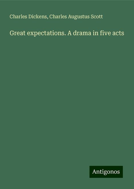 Charles Dickens: Great expectations. A drama in five acts, Buch