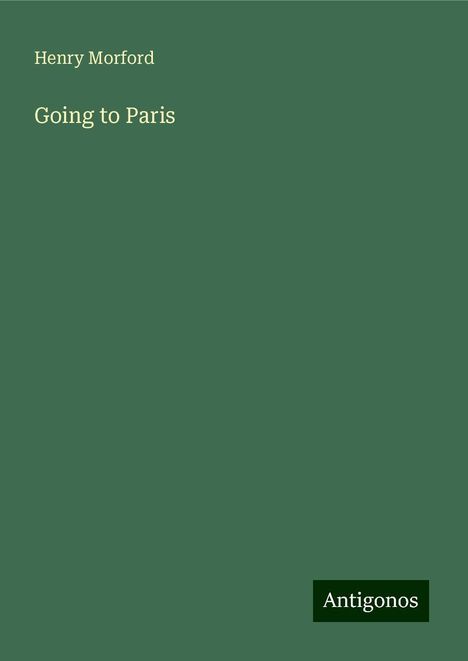 Henry Morford: Going to Paris, Buch