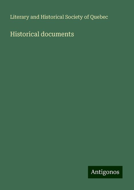 Literary and Historical Society of Quebec: Historical documents, Buch