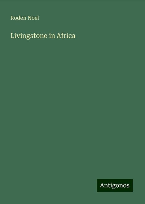 Roden Noel: Livingstone in Africa, Buch