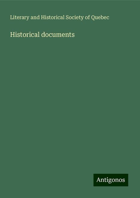 Literary and Historical Society of Quebec: Historical documents, Buch