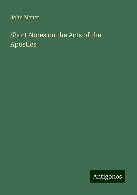 John Menet: Short Notes on the Acts of the Apostles, Buch