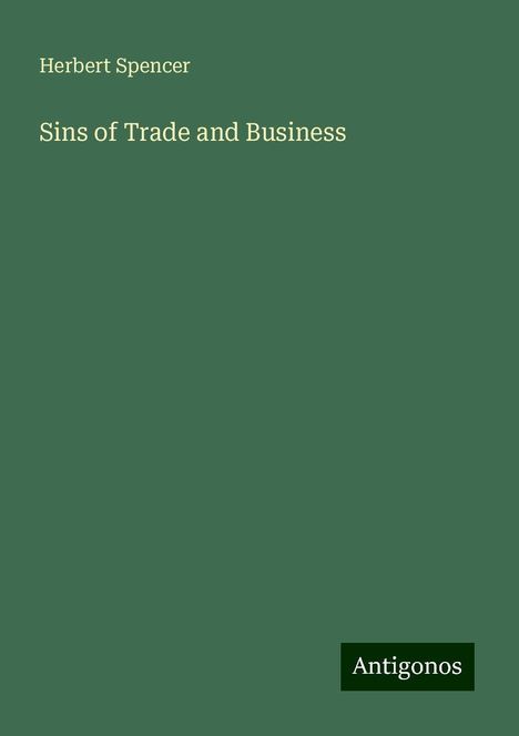 Herbert Spencer: Sins of Trade and Business, Buch