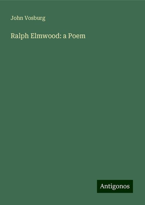 John Vosburg: Ralph Elmwood: a Poem, Buch