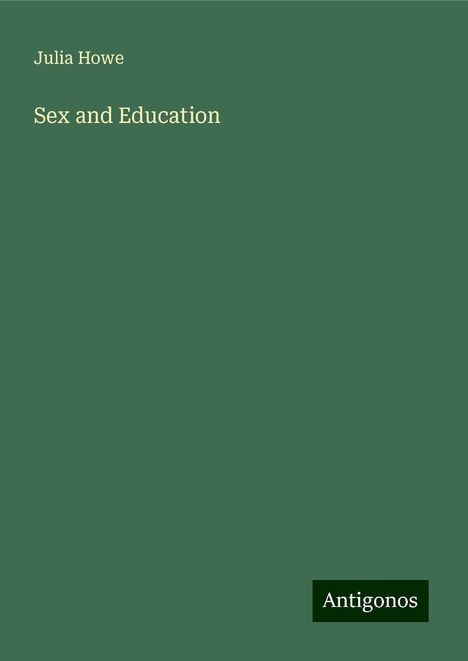 Julia Howe: Sex and Education, Buch