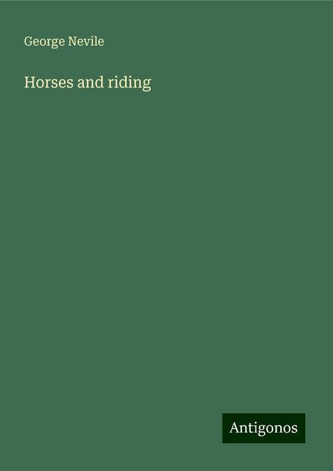 George Nevile: Horses and riding, Buch