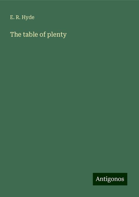 E. R. Hyde: The table of plenty, Buch