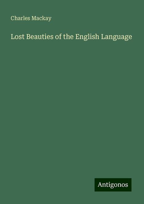 Charles Mackay: Lost Beauties of the English Language, Buch