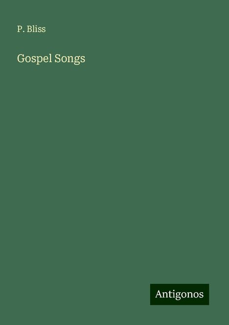 P. Bliss: Gospel Songs, Buch