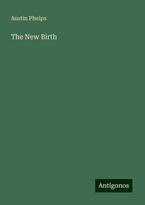 Austin Phelps: The New Birth, Buch