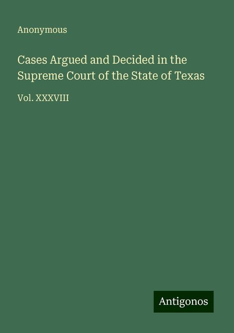 Anonymous: Cases Argued and Decided in the Supreme Court of the State of Texas, Buch